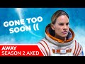 AWAY Season 2 Cancelled by Netflix. Hilary Swank Confirms No Mars Adventures for Disappointed Fans