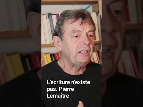L'écriture... n'existe pas ! Pierre Lemaitre