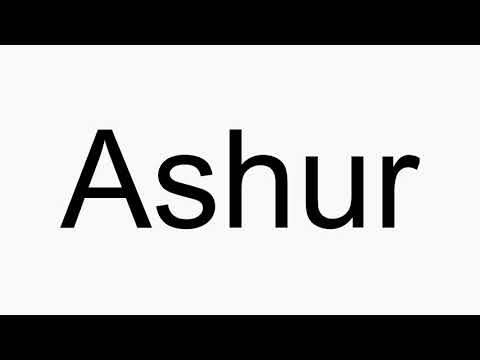 How to pronounce Ashur