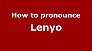 How to pronounce Lenyo
