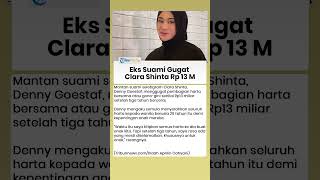 Eks Suami Gugat Clara Shinta soal Harta Gono-gini Rp13 M: Rumah, Mobil, Tabungan Semua di Dia