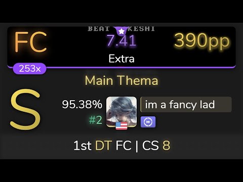 [Live] im a fancy lad | Unknown Artist - Main Thema [Extra] 1st +DT FC 95.38% {#2 390pp FC} - osu!