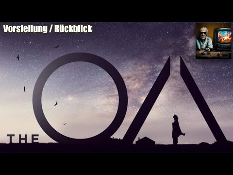 The OA deutsch erklärt  Kritik Vorstellung Review The O.A.