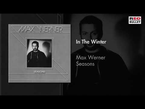 Max Werner - In The Winter (Remastered)