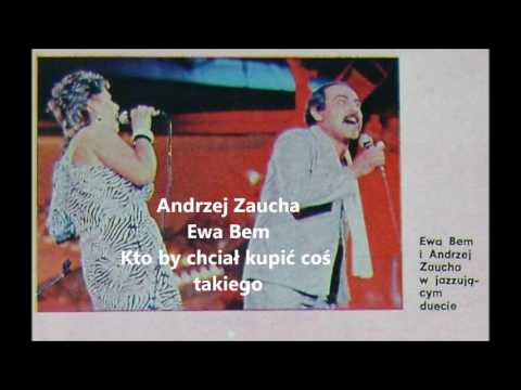 Andrzej Zaucha i Ewa Bem - Kto by chciał kupić coś takiego (1983)