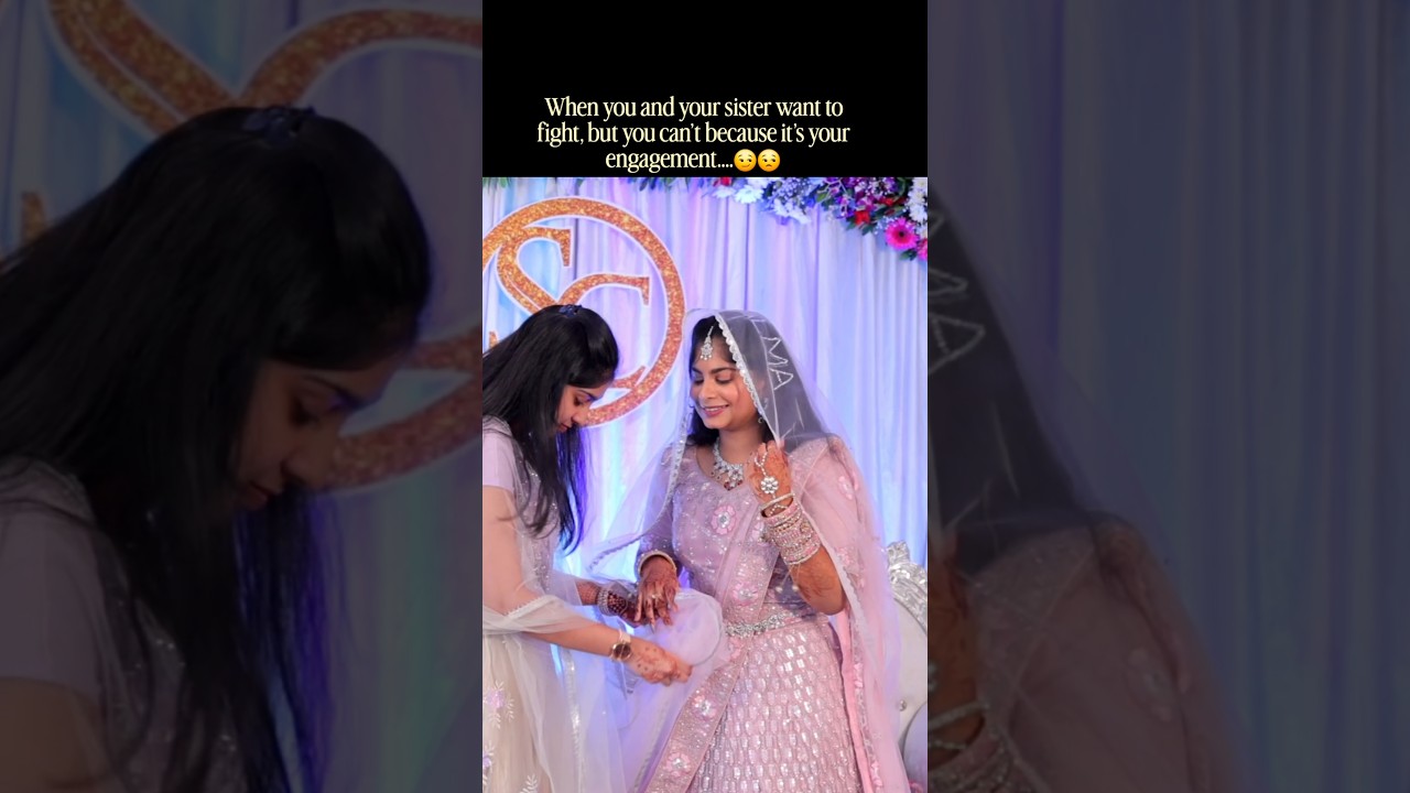 Just Sisters Things 😂 ❤️ #sister #sisterhood #sisters #engagement #bride #bridesister #lehanga