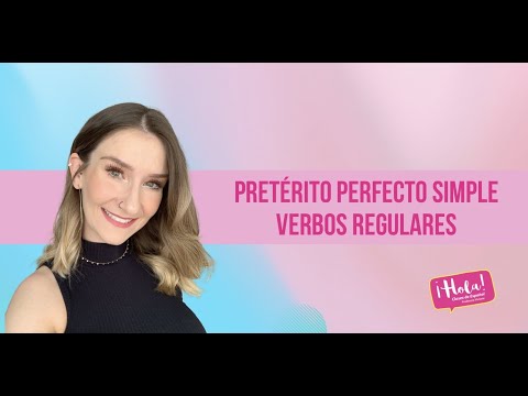 Pretérito Perfecto Simple - Verbos REGULARES