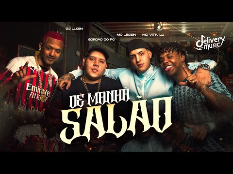 De Manhã Salão - Mc Leozin, Mc Vitin Lc, Gordão do Pc e Dj Luizin.