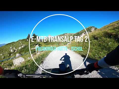 E-MTB Transalp 2022 Tag 2 Freiburger Hütte via Verwall und Silbertaler Winterjöchle nach Ischgl
