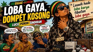 Download lagu 😂 Loba Gaya, Dompét Kosong | Reggae Sunda Lucu Penuh Sindiran 🌴 mp3
