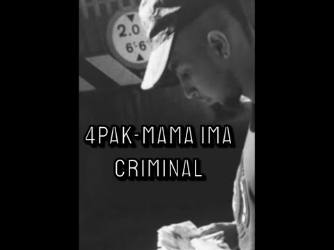 4PAK -MAMA IMA CRIMINAL (Audio)