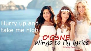 O&#39;G3NE - WINGS TO FLY! (Lyrics)