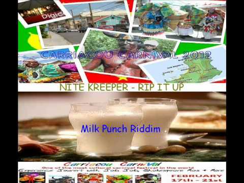 NITE KREEPER - RIP IT UP - MILK PUNCH RIDDIM - CARRIACOU / GRENADA SOCA 2012