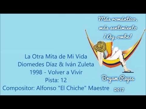 La otra mitad de mi vida diomedes díaz y ivan zuleta