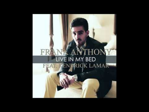 Frank Anthony - Live In My Bed (feat. Kendrick Lamar)