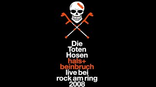 Die Toten Hosen // Wünsch Dir was - Hals und Beinbruch Live bei Rock am Ring 2008