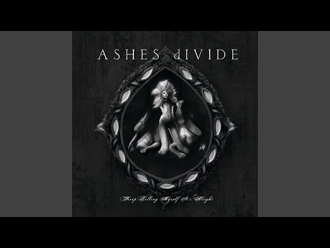 Too Late - Ashes Divide