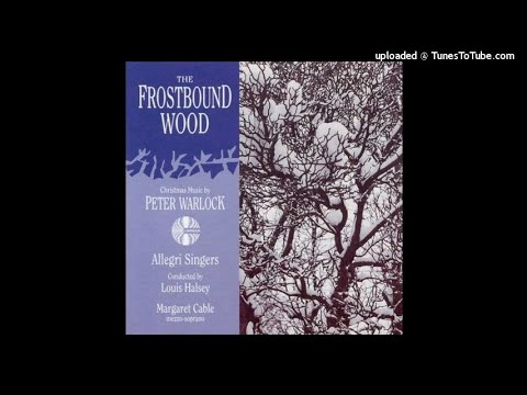 Peter Warlock (Philip Heseltine) : Three carols for chorus and organ (published 1923)