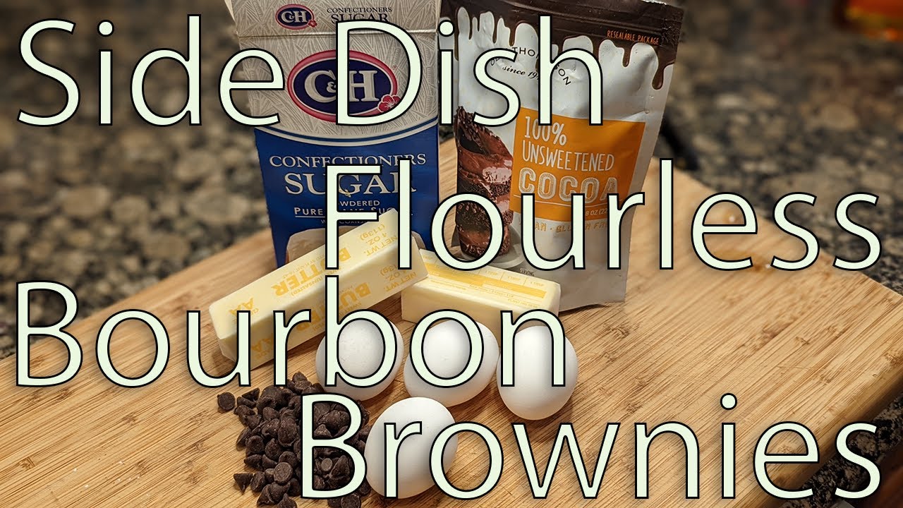 Side Dish Episode One Hundred and Seven: Flourless Bourbon Brownies