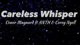 Download lagu Careless Whisper - Conor Maynard ft ANTH & Corey Nyell (Lyrics) mp3