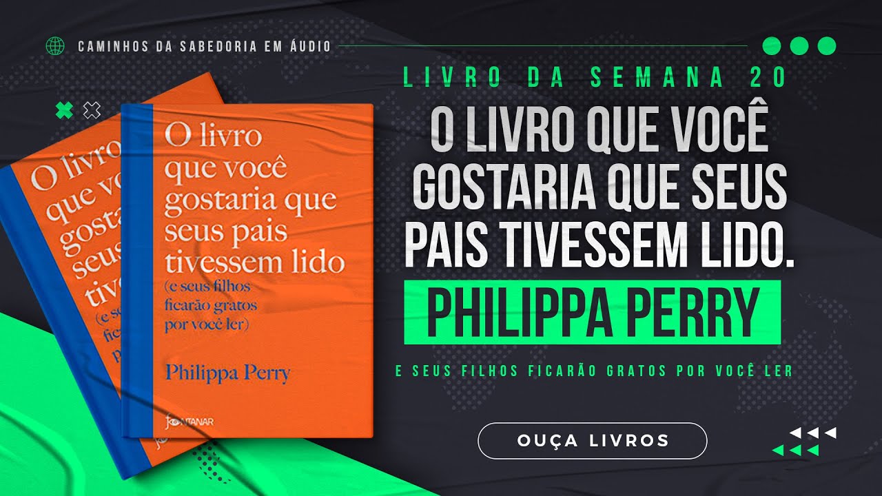 [Audiobook] O Livro que você gostaria que seus pais tivessem lido. Philipa Perry