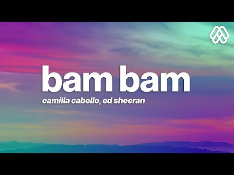 Camila Cabello, Ed Sheeran - Bam Bam (Lyrics)
