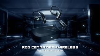 ROG Global ROG Cetra Open Wireless – Stay Synced on the Move (2026) – ASUS ROG Earbuds Showcase
