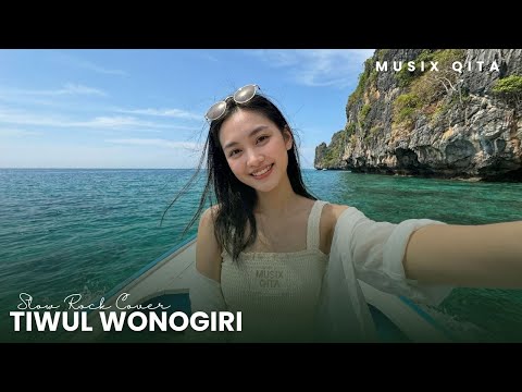 TIWUL WONOGIRI | Slow Rock Cover By Musix Qita