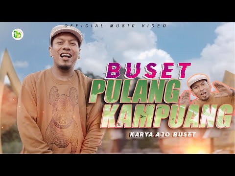 Ajo Buset - PULANG KAMPUANG -  (Official Music Video)