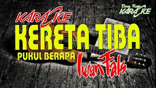 Kereta Tiba Pukul Berapa  - Iwan Fals [Karaoke] HQ