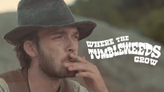 Where the Tumbleweeds Grow | Official Trailer 1