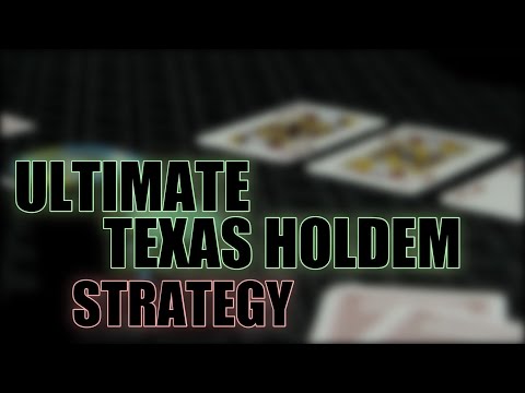 Ultimate Texas Hold'em Strategy