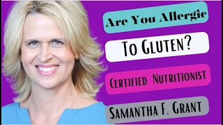 Gluten Intolerance trend Samantha F Grant Certified Nutritionist