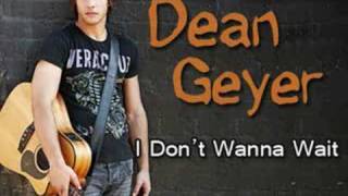 Dean Geyer - I Don&#39;t Wanna Wait