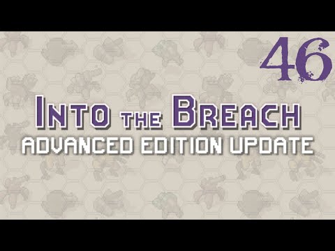 SB Plays Into The Breach: Advanced Edition 46 - Controlled Chaos