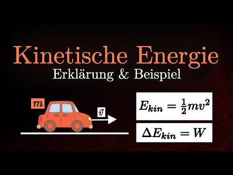 Kinetische Energie - Einfache Erklärung, Berechnungen, Arbeit, Formel, Beispielaufgabe (Physik)