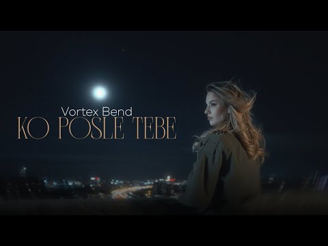 VORTEX BEND - KO POSLE TEBE (OFFICIAL VIDEO 2025)