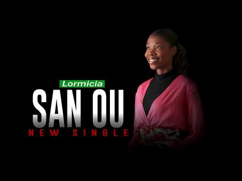 SAN OU New Single by Lormicia Dorméus