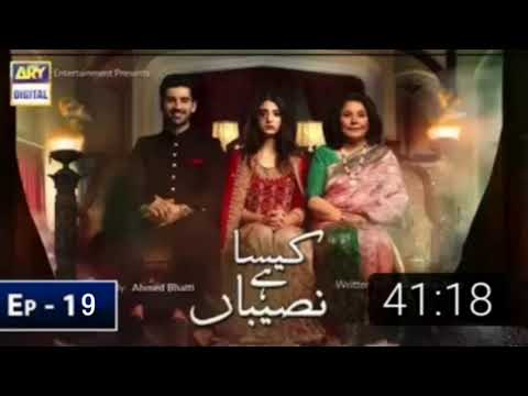 Kesa hai naseeban Eposode 19 | 13 march 2019