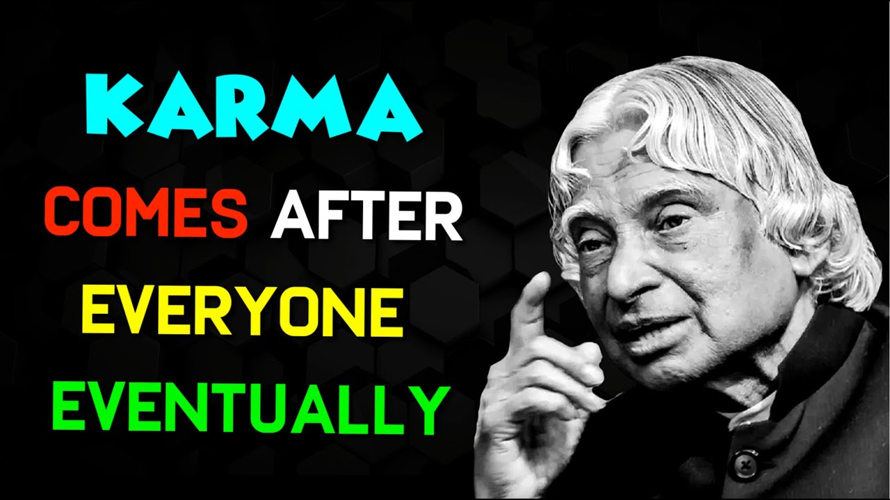 Karma Comes After Everyone Eventually | Apj Abdul Kalam Quotes | Life Quotes