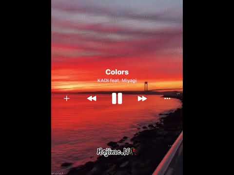 KADI  feat. MIYAGI - Colors