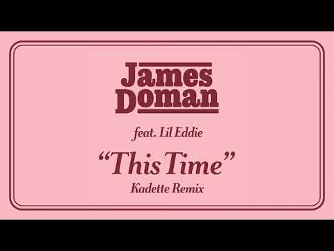 James Doman – This Time (feat. Lil Eddie) (Kadette Remix)