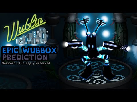 EPIC WUBBOX on WUBLIN Island PREDICTION!