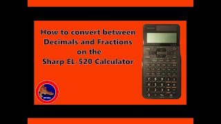 How to convert between Decimals and Fractions on the Sharp EL-520 XT Calculator
