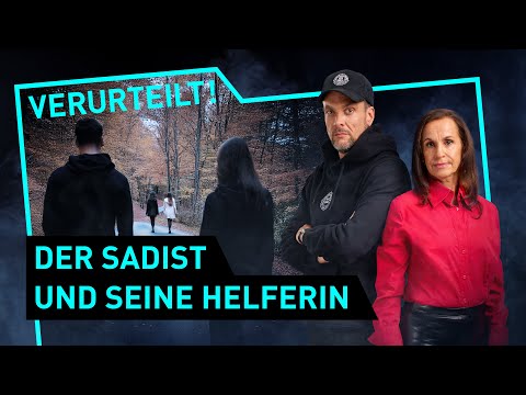 Der Sadist und seine Helferin | Verurteilt! - Der Gerichtspodcast (S12/E04)
