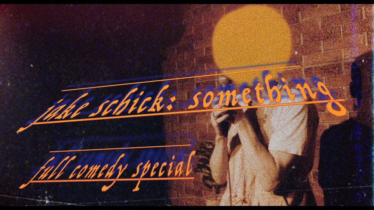 jake schick: something [full comedy special]