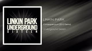 Linkin Park - Consequence A (2010 Demo) [Underground Sixteen]