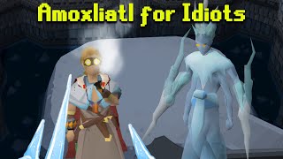 Amoxliatl Guide For Idiots OSRS