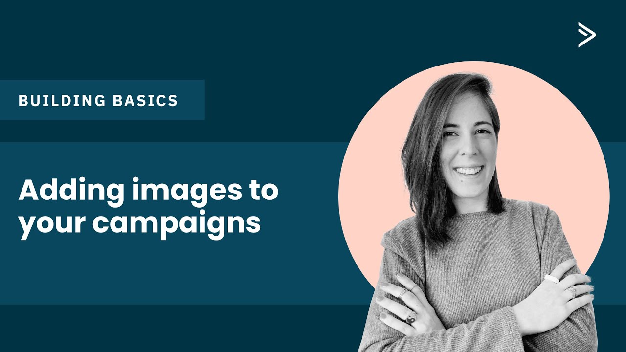 Foolproof tips for adding images to your ActiveCampaign email campaigns - Building Basics