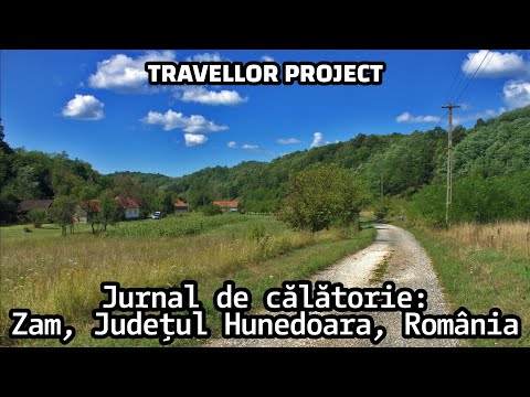Jurnal de călătorie: Zam, Județul Hunedoara, România